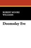 Doomsday Eve, by Robert Moore Williams (Paperback)