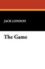 The Game, by Jack London (Paperback)