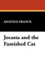 Jocasta and the Famished Cat, by Anatole France (Hardcover)