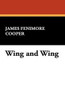 Wing and Wing, by James Fenimore Cooper (Paperback)