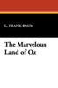 The Marvelous Land of Oz, by L. Frank Baum (Hardcover)