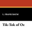 Tik-Tok of Oz, by L. Frank Baum (Hardcover)