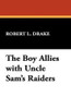 The Boy Allies with Uncle Sam's Raiders, by Robert L. Drake (Hardcover)