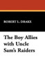 The Boy Allies with Uncle Sam's Raiders, by Robert L. Drake (Paperback)