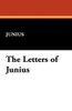 The Letters of Junius, by Junius (Hardcover)