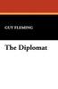 The Diplomat, by Guy Fleming (Paperback)