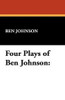 Four Plays of Ben Jonson, by Ben Jonson (Hardcover)