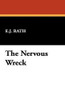 The Nervous Wreck, by E.J. Rath (Hardcover)