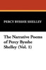 The Narrative Poems of Percy Bysshe Shelley (Vol. 1), by Percy Bysshe Shelley (Hardcover)