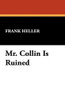 Mr. Collin Is Ruined, by Frank Heller (Paperback)