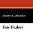 Fair Harbor, by Joseph C. Lincoln (Paperback)