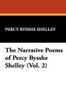 The Narrative Poems of Percy Bysshe Shelley (Vol. 2), by Percy Bysshe Shelley (Paperback)