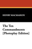 The Ten Commandments, by Henry MacMahon (Paperback)