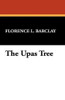 The Upas Tree, by Florence L. Barclay (Paperback)