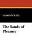 The Sands of Pleasure, by Filson Young (Hardcover)