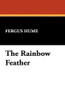 The Rainbow Feather, by Fergus Hume (Hardcover)