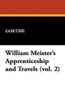 William Meister's Apprenticeship and Travels (vol. 2), by Goethe (Paperback)