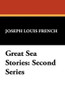 Great Sea Stories, compiled by Joseph Louis French (Paperback)