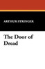 The Door of Dread, by Arthur Stringer (Paperback)