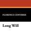 Long Will, by Florence Converse (Hardcover)