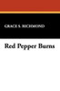Red Pepper Burns, by Grace S. Richmond (Paperback)