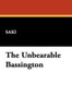 The Unbearable Bassington, by Saki (Hardcover)