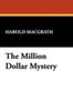 The Million Dollar Mystery, by Harold MacGrath (Paperback)