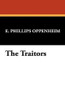 The Traitors, by E. Phillips Oppenheim (Hardcover)