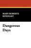 Dangerous Days, by Mary Roberts Rinehart (Hardcover)