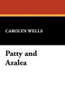 Patty and Azalea, by Carolyn Wells (Paperback)