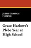 Grace Harlowe's Plebe Year at High School, by Jessie Graham Flower (Hardcover)