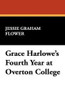 Grace Harlowe's Fourth Year at Overton College, by Jessie Graham Flower (Hardcover)