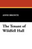 The Tenant of Wildfell Hall, by Anne Bronte (Paperback) 1434495795