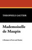 Mademoiselle de Maupin, by Theophile Gautier (Hardcover) Mademoiselle de Maupin, by Theophile Gautier (Hardcover)