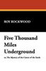 Five Thousand Miles Underground, by Roy Rockwood (Hardcover)