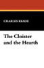 The Cloister and the Hearth, by Charles Reade (Hardcover)