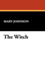 The Witch, by Mary Johnston (Hardcover)