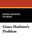 Grace Harlowe's Problem, by Jessie Graham Flower (Hardcover)