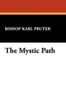 The Mystic Path, by Bishop Karl Pruter (Hardcover)