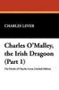 Charles O'Malley, the Irish Dragoon (Part 1), by Charles Lever (Hardcover)