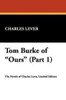 Tom Burke of "Ours" (Part 1), by Charles Lever (Hardcover)
