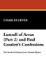 Luttrell of Arran (Part 2) and Paul Gosslett's Confessions, by Charles Lever (Hardcover)