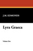 Lyra Graeca, edited and translated by J.M. Edmonds (Hardcover)