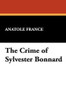 The Crime of Sylvester Bonnard, by Anatole France (Hardcover)