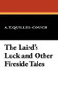 The Laird's Luck and Other Fireside Tales, by A.T. Quiller-Couch (Hardcover)