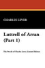 Luttrell of Arran (Part 1), by Charles Lever (Hardcover)
