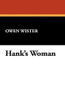 Hank's Woman, by Owen Wister (Hardcover)