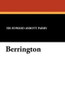 Berrington, by Edward Abbott Parry (Paperback)
