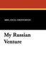 My Russian Venture, by Mrs. Cecil Chesterton (Paperback)