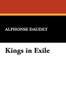 Kings in Exile, by Alphonse Daudet (Hardcover)